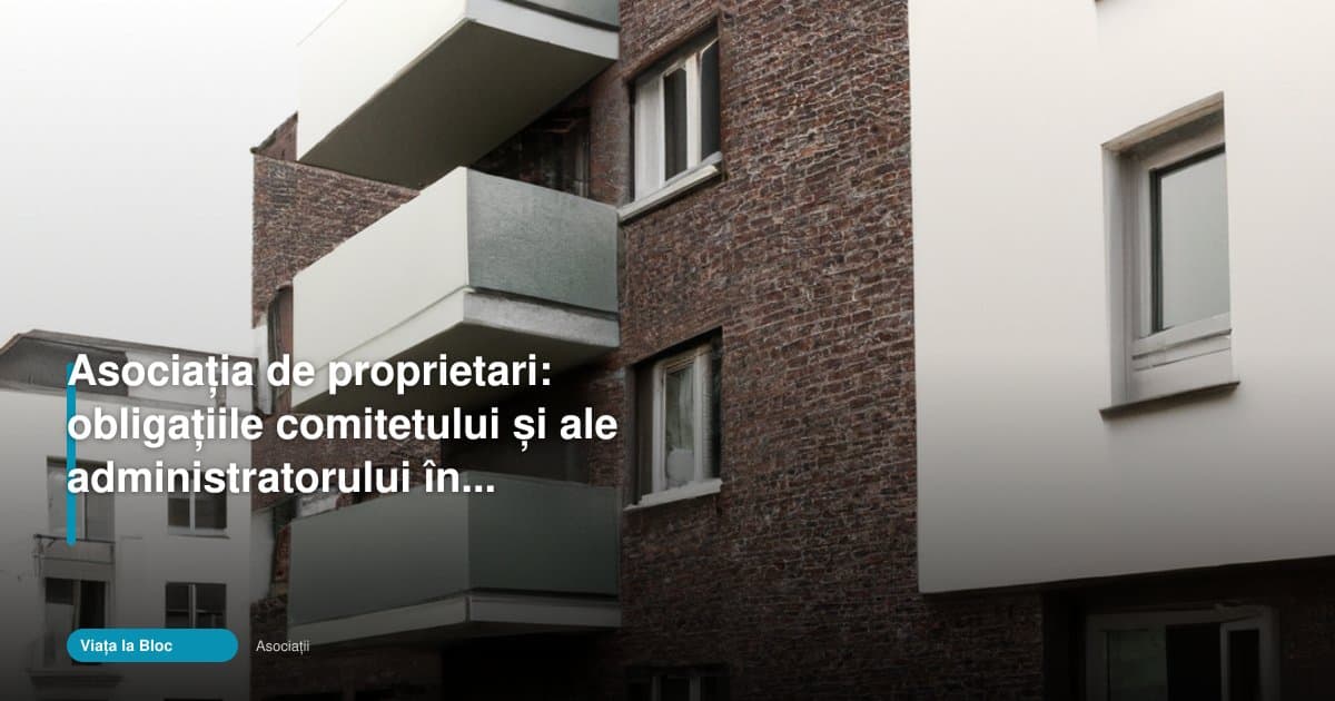 Asociația de proprietari obligații: ce schimbă 2026