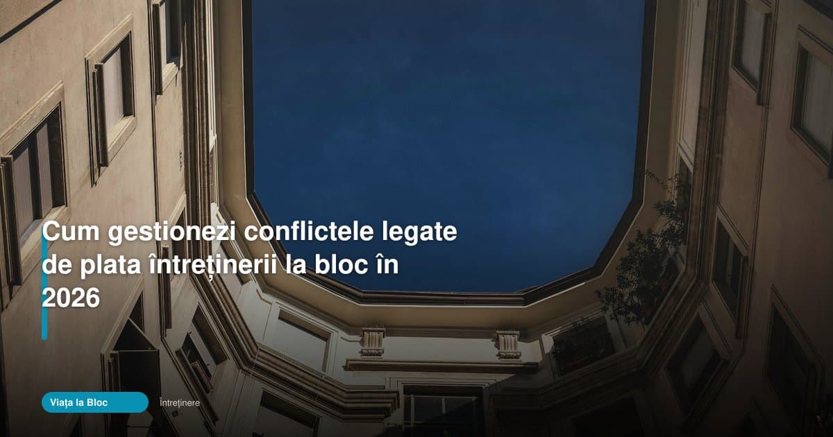 Cum gestionezi corect plata intretinerii la bloc în 2026