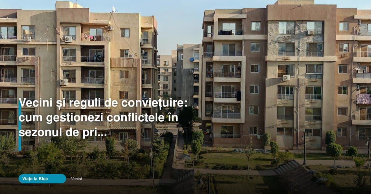 Cum gestionăm conflicte vecini la bloc în primăvară